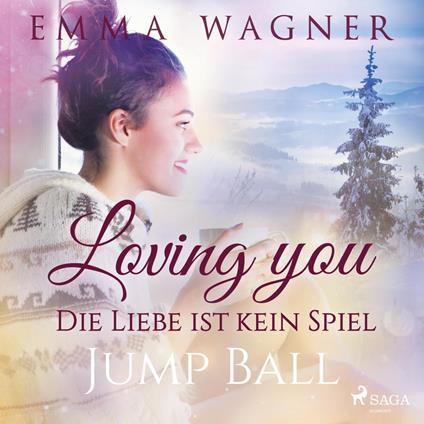 Loving you – Die Liebe ist kein Spiel: Jump Ball