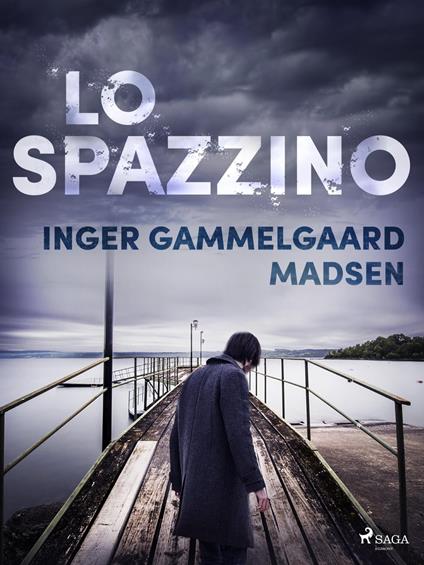 Lo spazzino - Inger Gammelgaard Madsen,Saga Egmont - ebook