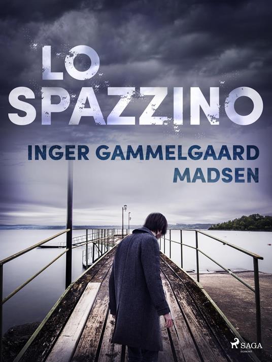 Lo spazzino - Inger Gammelgaard Madsen,Saga Egmont - ebook
