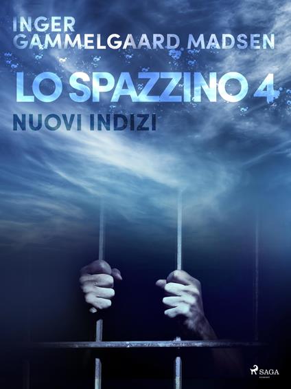 Lo spazzino 4: Nuovi indizi - Inger Gammelgaard Madsen,Saga Egmont - ebook