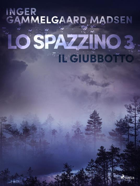 Lo spazzino 3: Il giubbotto - Inger Gammelgaard Madsen,Saga Egmont - ebook