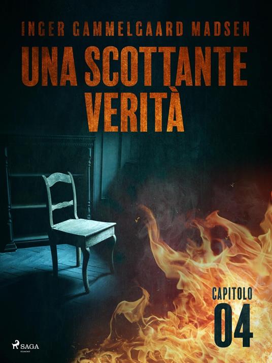 Una scottante verità - Capitolo 4 - Inger Gammelgaard Madsen,Saga Egmont - ebook