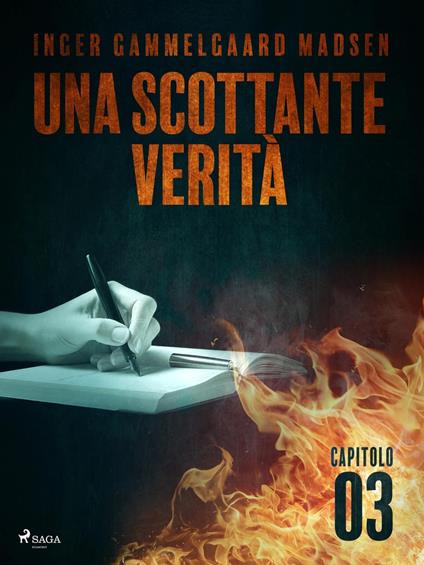 Una scottante verità - Capitolo 3 - Inger Gammelgaard Madsen,Saga Egmont - ebook