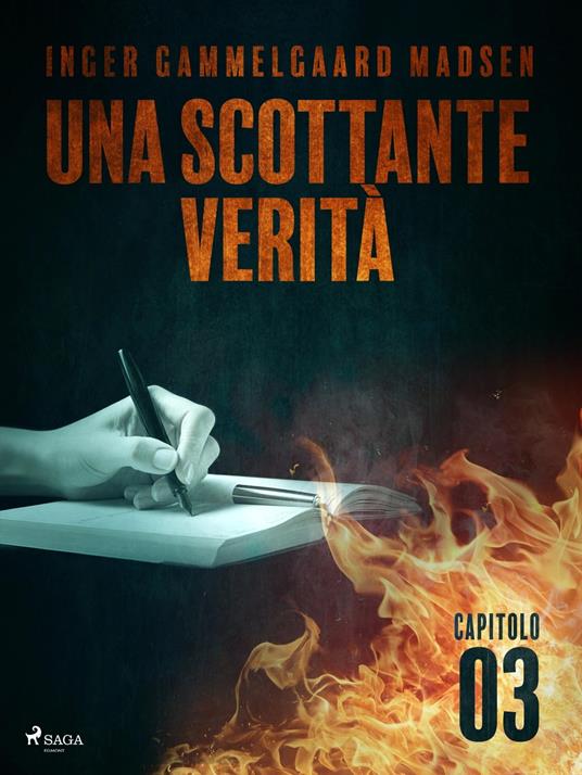 Una scottante verità - Capitolo 3 - Inger Gammelgaard Madsen,Saga Egmont - ebook