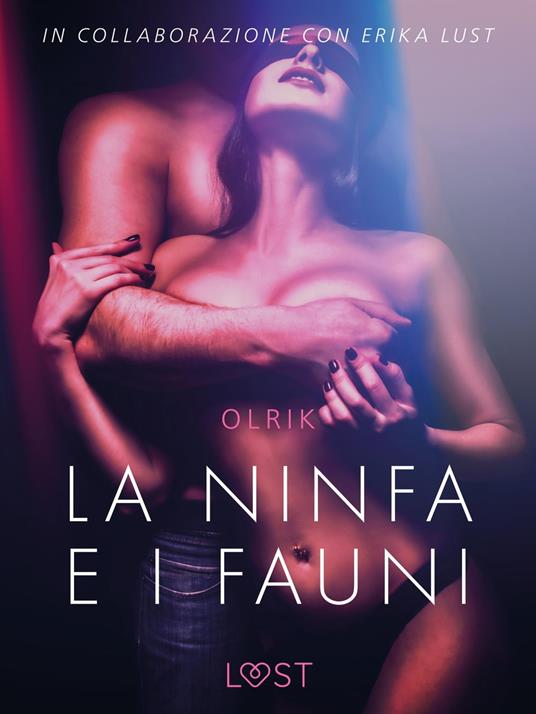 La ninfa e i fauni - Breve racconto erotico - Olrik,Lust - ebook