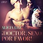 ¡Doctor, Sexo Por Favor! - Relato corto erótico