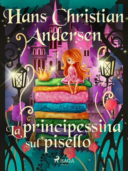 La principessina sul pisello - H.c. Andersen,Maria Pezzè Pascolato - ebook