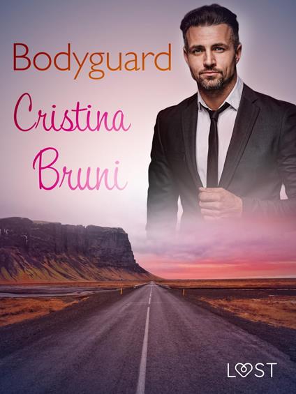 Bodyguard - Breve racconto erotico - Cristina Bruni - ebook