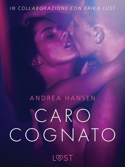 Caro cognato - Racconto erotico - Andrea Hansen,Lust - ebook