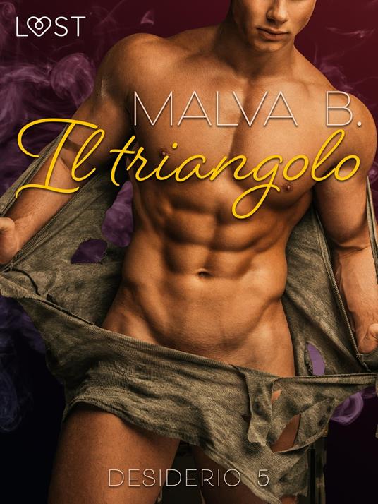 Desiderio 5: Il triangolo - racconto erotico - Malva B,Elisa Bosco - ebook