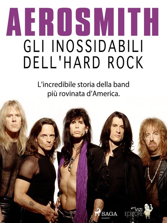 Aerosmith - Gli inossidabili dell'hard rock - Lucas Hugo Pavetto - ebook