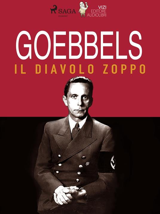 Goebbels, il diavolo zoppo - Lucas Hugo Pavetto,Giancarlo Villa - ebook