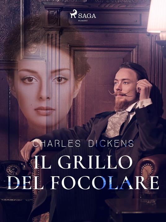 Il grillo del focolare - Charles Dickens,Grazia Pierantoni Mancini - ebook