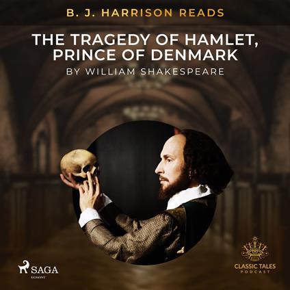 B. J. Harrison Reads The Tragedy of Hamlet, Prince of Denmark
