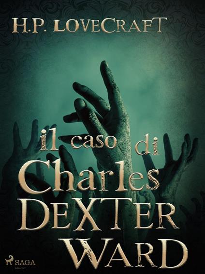 Il caso di Charles Dexter Ward - H. P. Lovecraft - ebook