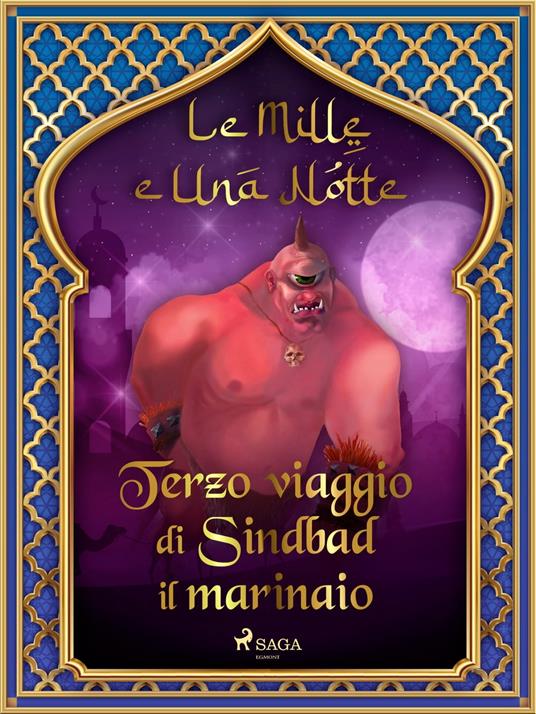 Terzo viaggio di Sindbad il marinaio (Le Mille e Una Notte 20) - One Thousand and One Nights,Antonio Francesco Falconetti - ebook
