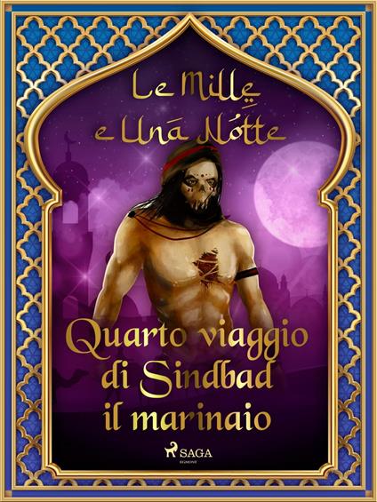Quarto viaggio di Sindbad il marinaio (Le Mille e Una Notte 21) - One Thousand and One Nights,Antonio Francesco Falconetti - ebook