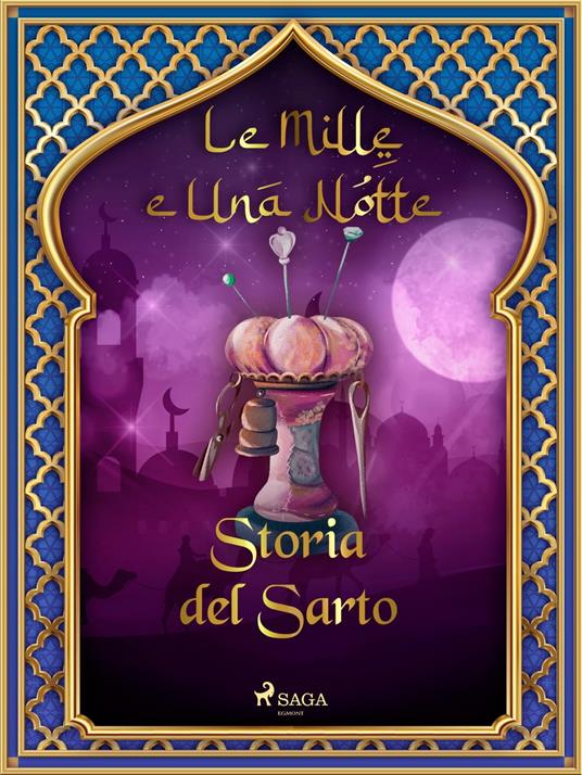 Storia del Sarto (Le Mille e Una Notte 33) - One Thousand and One Nights,Antonio Francesco Falconetti - ebook