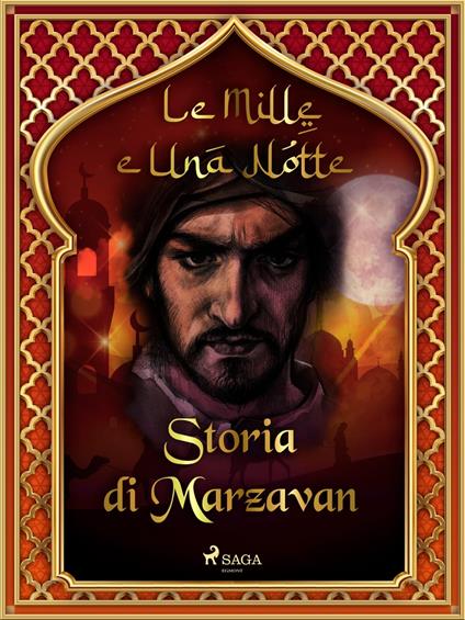 Storia di Marzavan (Le Mille e Una Notte 43) - One Thousand and One Nights,Antonio Francesco Falconetti - ebook