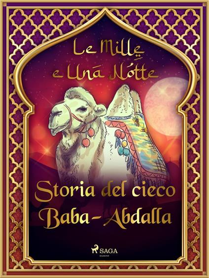 Storia del cieco Baba-Abdalla (Le Mille e Una Notte 55) - One Thousand and One Nights,Antonio Francesco Falconetti - ebook
