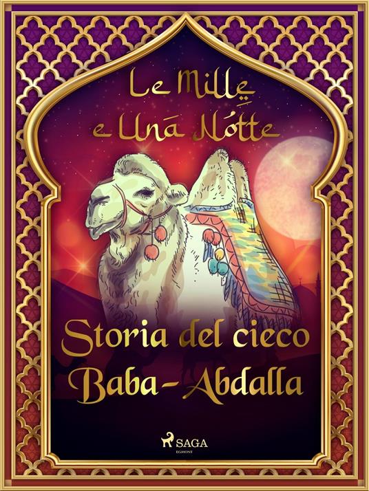 Storia del cieco Baba-Abdalla (Le Mille e Una Notte 55) - One Thousand and One Nights,Antonio Francesco Falconetti - ebook