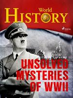 Unsolved Mysteries of WWII