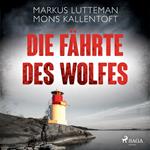 Die Fährte des Wolfes: Thriller