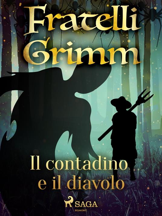Il contadino e il diavolo - Brothers Grimm,Fanny Vanzi Mussini - ebook