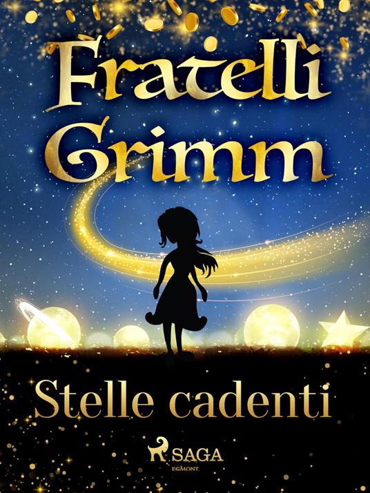 Stelle cadenti - Brothers Grimm,Fanny Vanzi Mussini - ebook