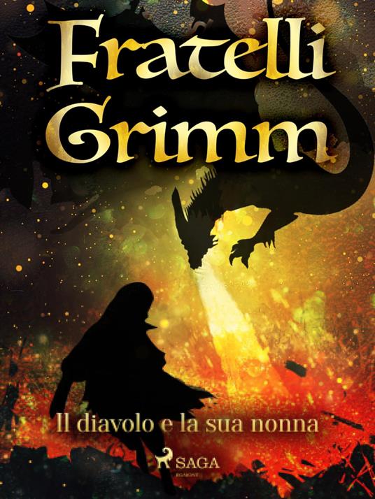 Il diavolo e la sua nonna - Brothers Grimm,Fanny Vanzi Mussini - ebook
