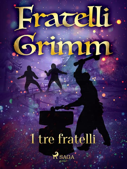 I tre fratelli - Brothers Grimm,Fanny Vanzi Mussini - ebook
