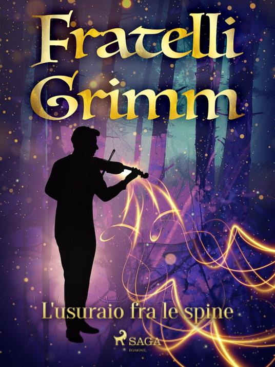 L'usuraio fra le spine - Brothers Grimm,Fanny Vanzi Mussini - ebook