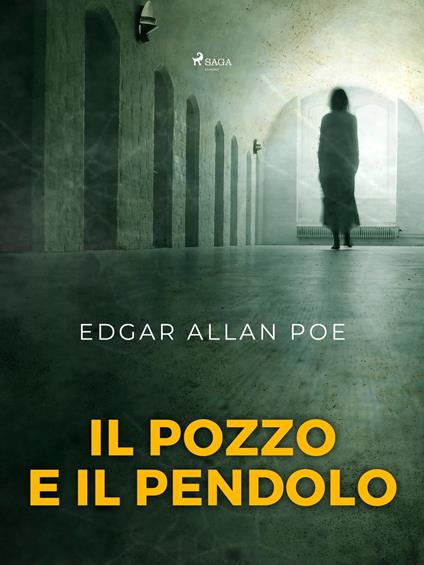 Il pozzo e il pendolo - Edgar Allan Poe,Delfino Cinelli - ebook