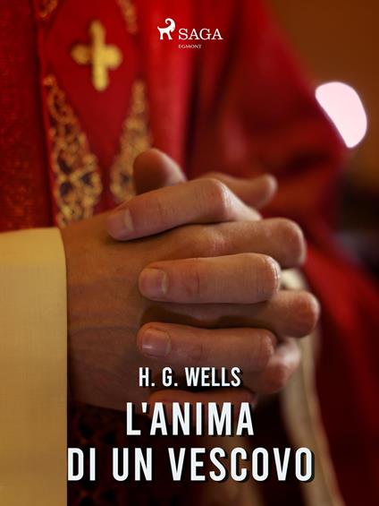 L'anima di un vescovo - H. G. Wells,Gian Dàuli - ebook