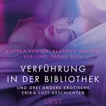 Verführung in der Bibliothek – und drei andere erotische Erika Lust-Geschichten