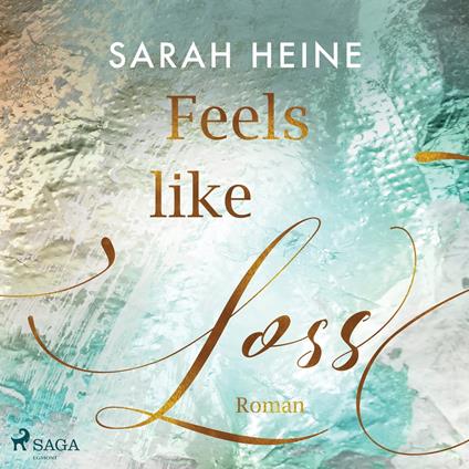 Feels like Loss (Feels–like–Reihe 2)