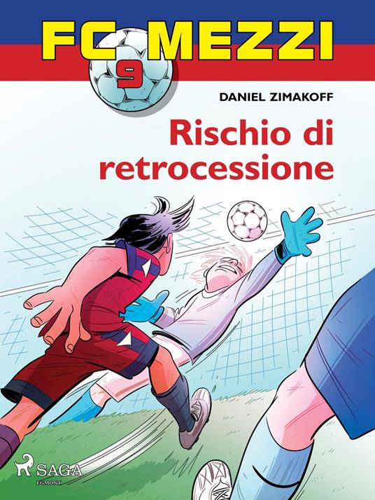 FC Mezzi 9 - Rischio di retrocessione - Daniel Zimakoff,Louise Nørgaard Hansen - ebook