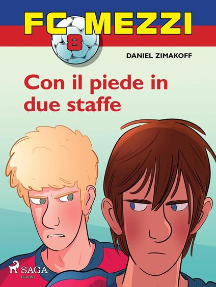 FC Mezzi 8 - Con il piede in due staffe - Daniel Zimakoff,Louise Nørgaard Hansen - ebook