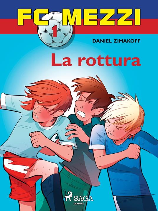 FC Mezzi 1 - La rottura - Daniel Zimakoff,Louise Nørgaard Hansen - ebook