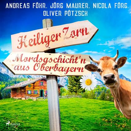 Heiliger Zorn - Mordsgschicht'n aus Oberbayern