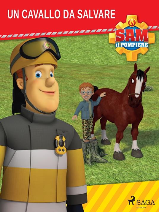 Sam il Pompiere - Un cavallo da salvare - Mattel,Berardi Giorgio - ebook
