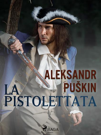 La pistolettata - Aleksandr Pushkin,Leone Ginzburg - ebook