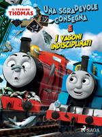 Il trenino Thomas - Una sgradevole consegna e I Vagoni Indisciplinati