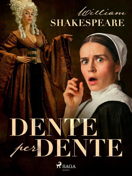 Dente per dente - William Shakespeare,Diego Angeli - ebook