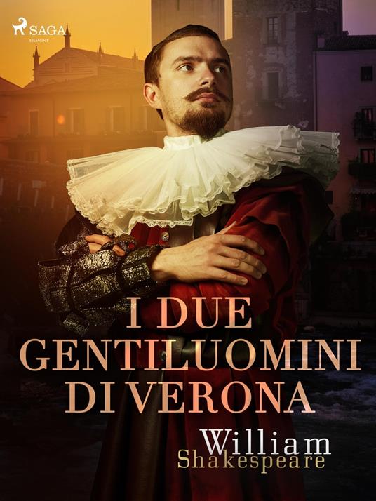 I due gentiluomini di Verona - William Shakespeare,Diego Angeli - ebook