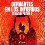 Cervantes en los infiernos