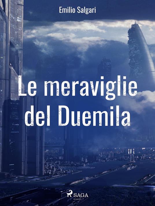 Le meraviglie del Duemila - Emilio Salgari - ebook
