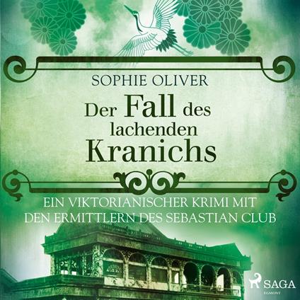 Der Fall des lachenden Kranichs: Ein viktorianischer Krimi mit den Ermittlern des Sebastian Club