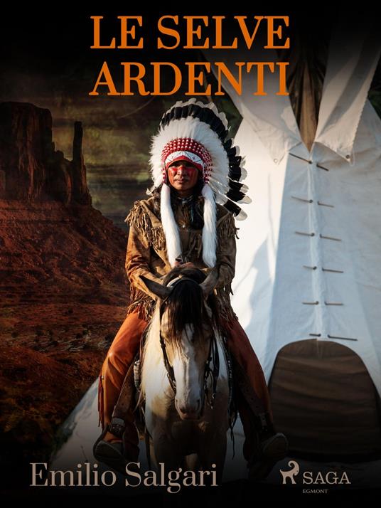 Le selve ardenti - Emilio Salgari - ebook