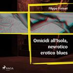 Omicidi all'Isola, nevrotico erotico blues